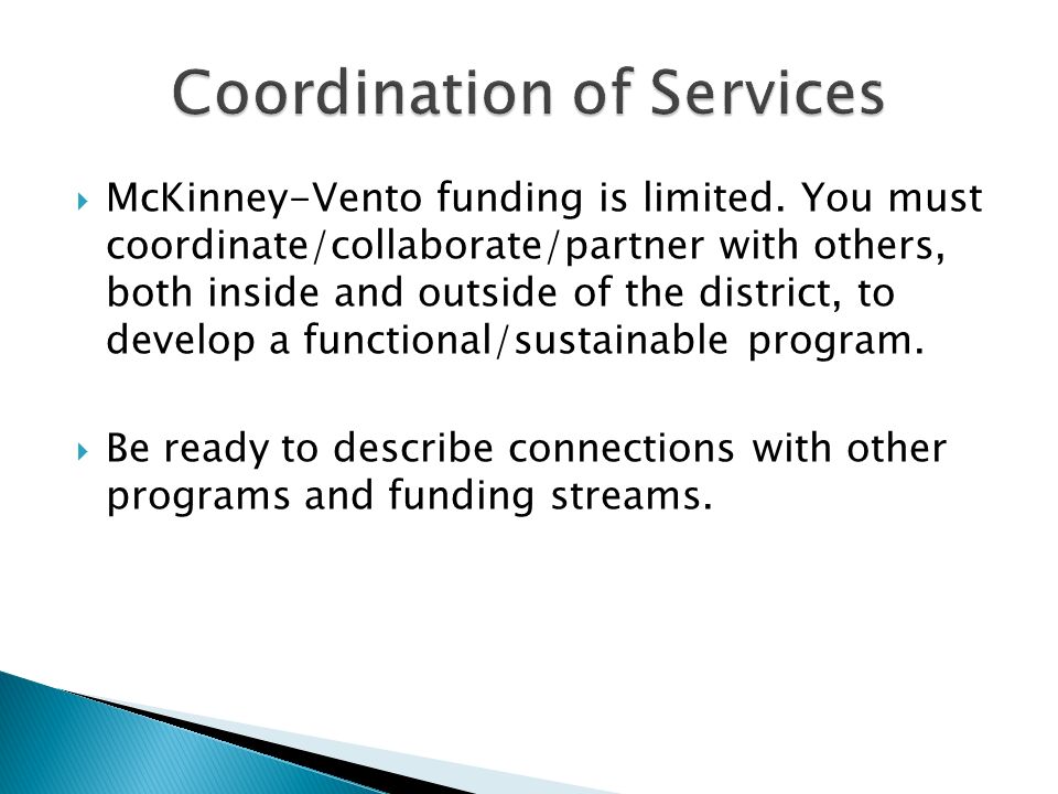  McKinney-Vento funding is limited.