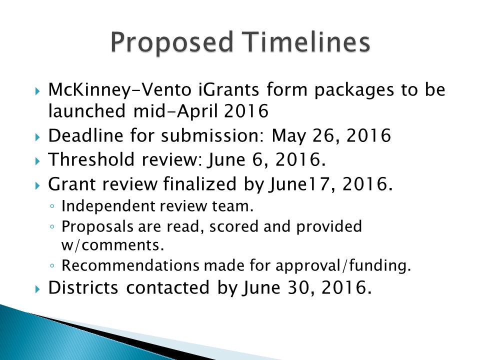 McKinney-Vento iGrants form packages to be launched mid-April 2016  Deadline for submission: May 26, 2016  Threshold review: June 6, 2016.
