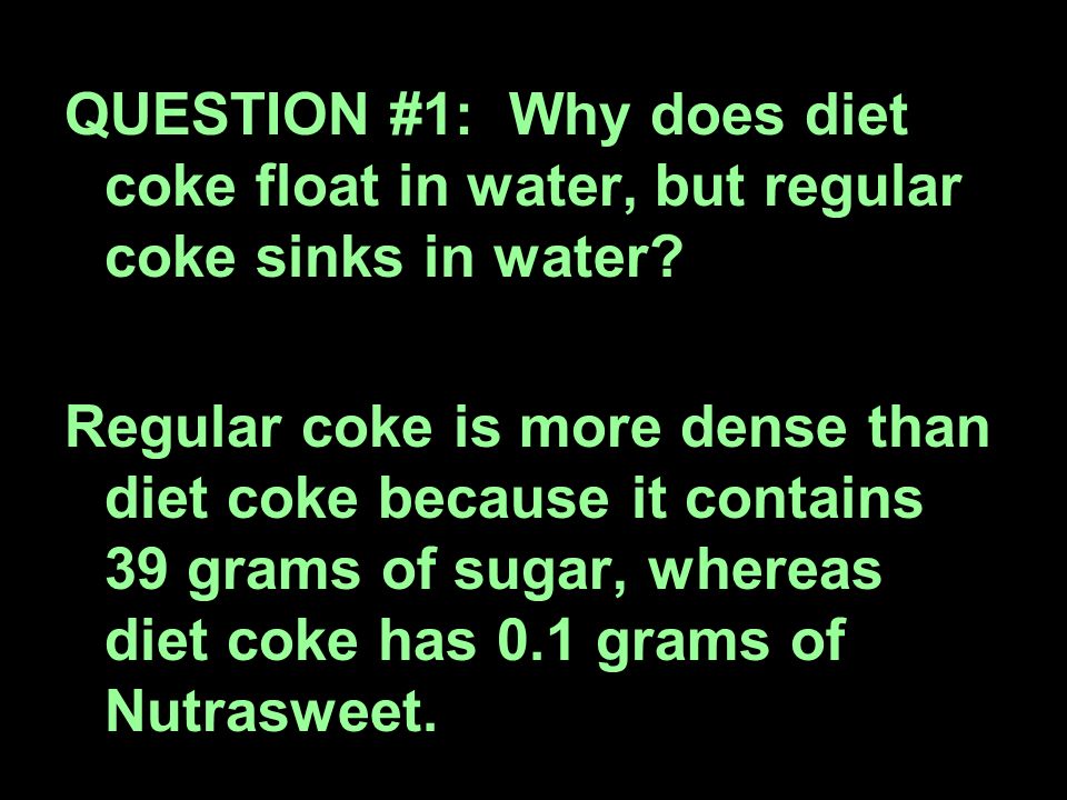 why does regular coke sink and diet float