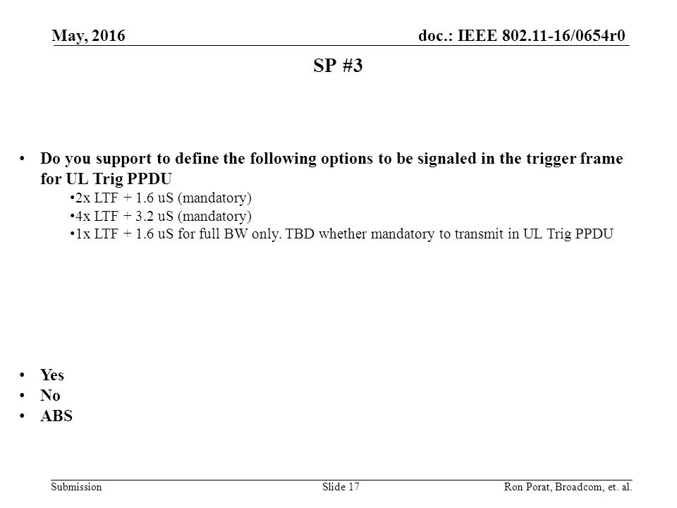 doc.: IEEE /0654r0 Submission SP #3 May, 2016 Slide 17Ron Porat, Broadcom, et.