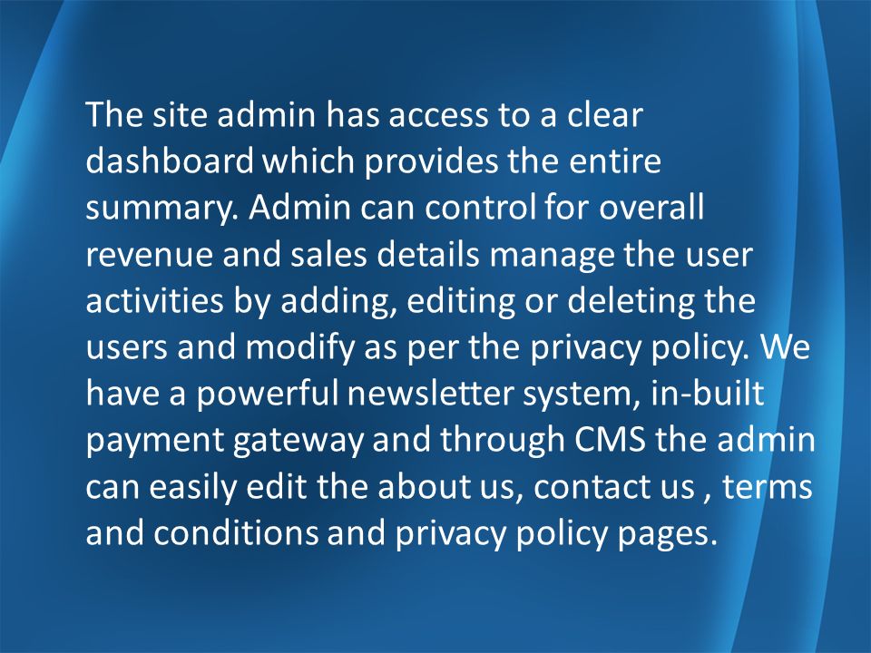 The site admin has access to a clear dashboard which provides the entire summary.