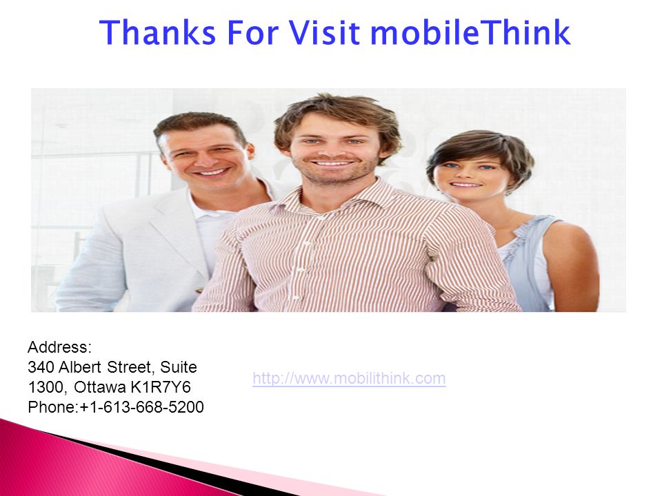 Thanks For Visit mobileThink   Address: 340 Albert Street, Suite 1300, Ottawa K1R7Y6 Phone:
