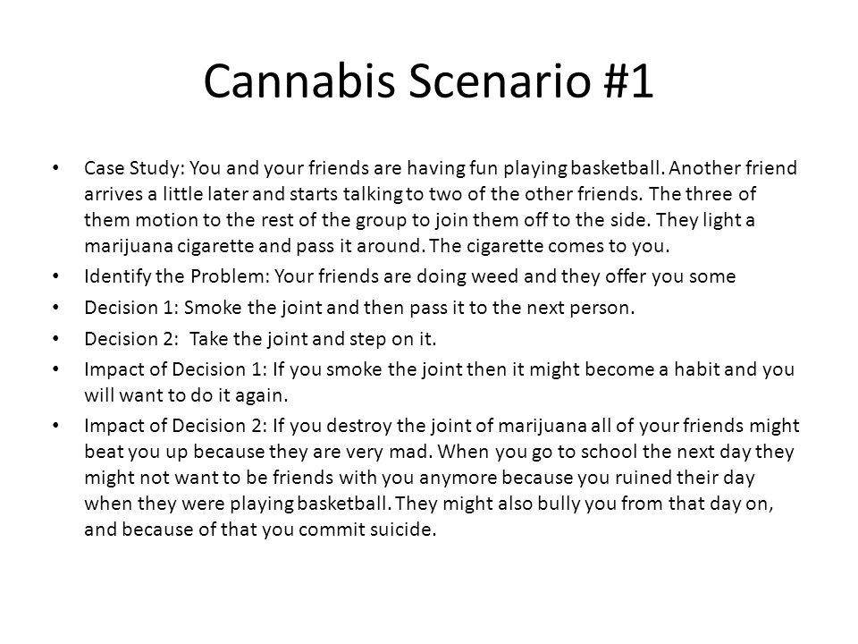 Cannabis Scenario #1 Case Study: You and your friends are having fun playing basketball.