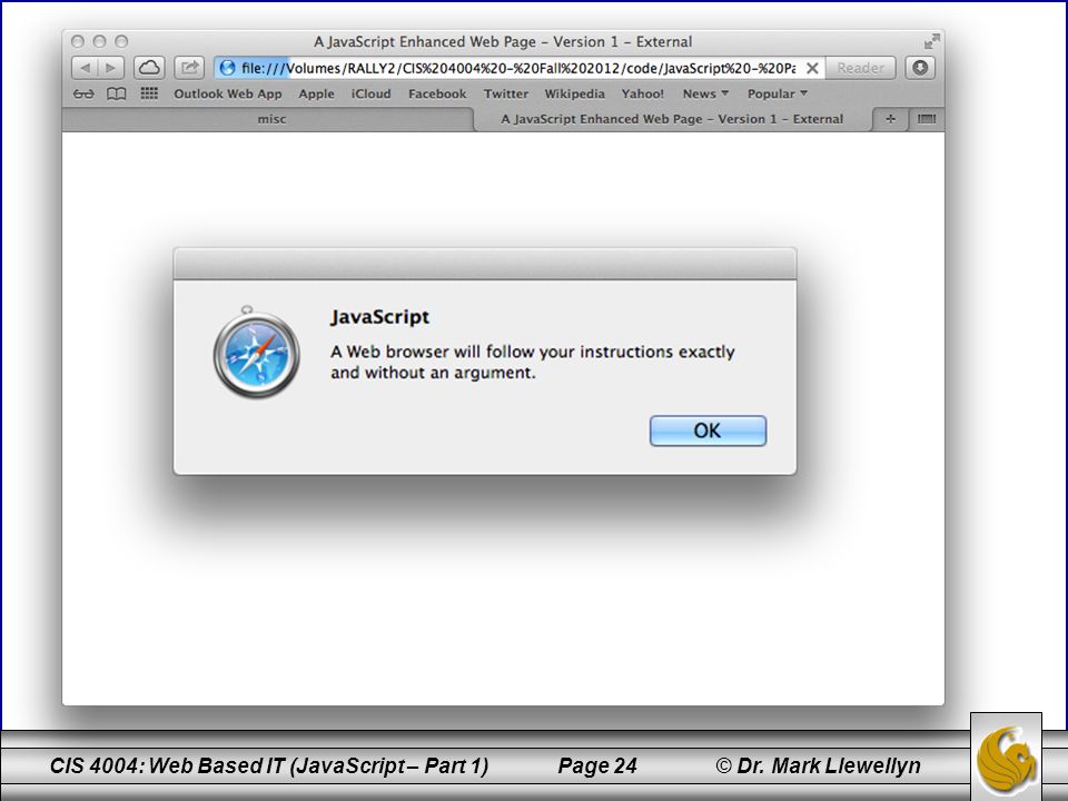 CIS 4004: Web Based IT (JavaScript – Part 1) Page 24 © Dr. Mark Llewellyn This section not complete