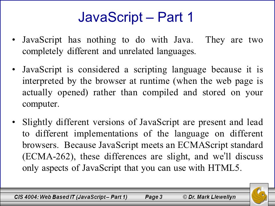 CIS 4004: Web Based IT (JavaScript – Part 1) Page 3 © Dr.