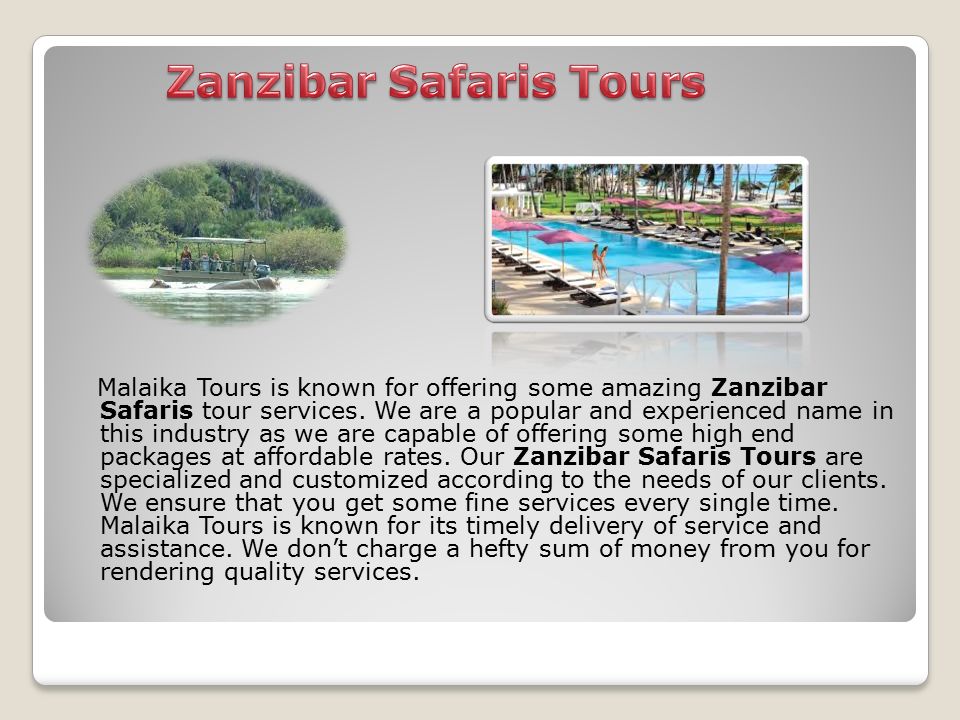 Malaika Tours is known for offering some amazing Zanzibar Safaris tour services.
