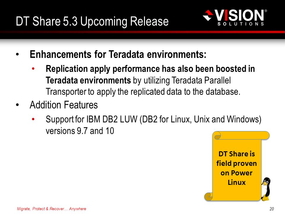 DT Share 5.3 Upcoming Release Enhancements for Teradata environments: Replication apply performance has also been boosted in Teradata environments by utilizing Teradata Parallel Transporter to apply the replicated data to the database.