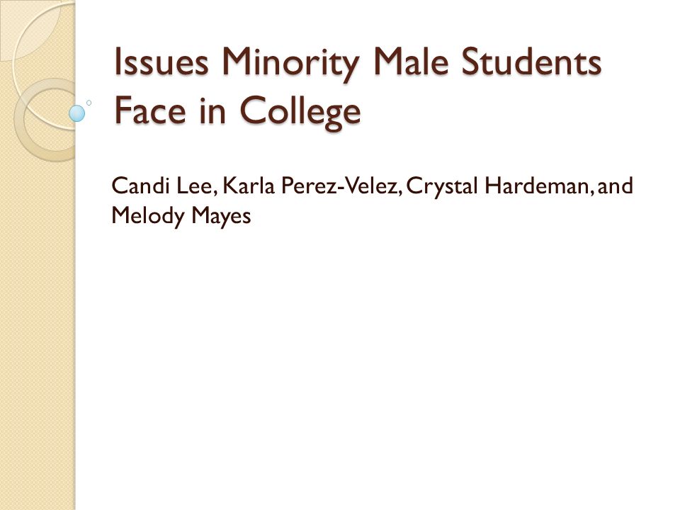 Issues Minority Male Students Face in College Candi Lee, Karla ...