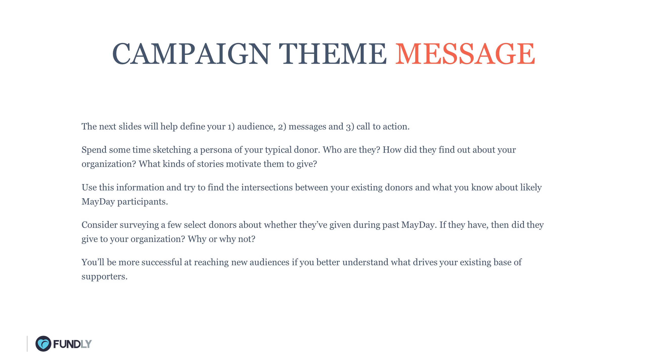 The next slides will help define your 1) audience, 2) messages and 3) call to action.