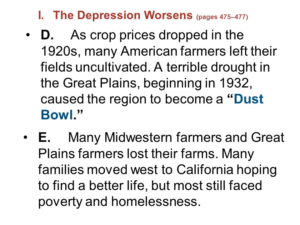 D.As crop prices dropped in the 1920s, many American farmers left their fields uncultivated.