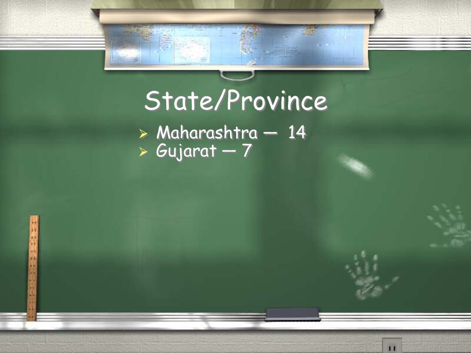 State/Province  Maharashtra — 14  Gujarat — 7  Maharashtra — 14  Gujarat — 7