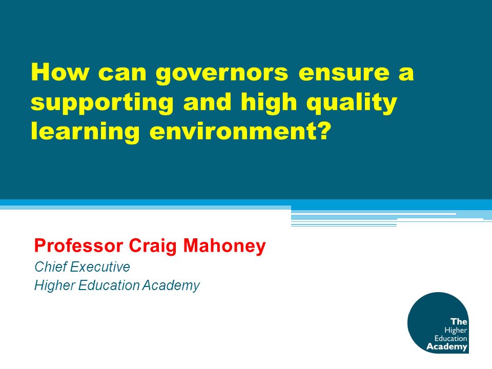 How can governors ensure a supporting and high quality learning environment.