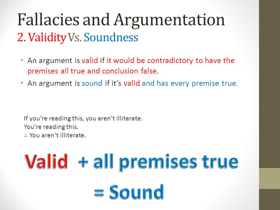 Fallacies and Argumentation 1. Logical Validity 1. If you overslept ...