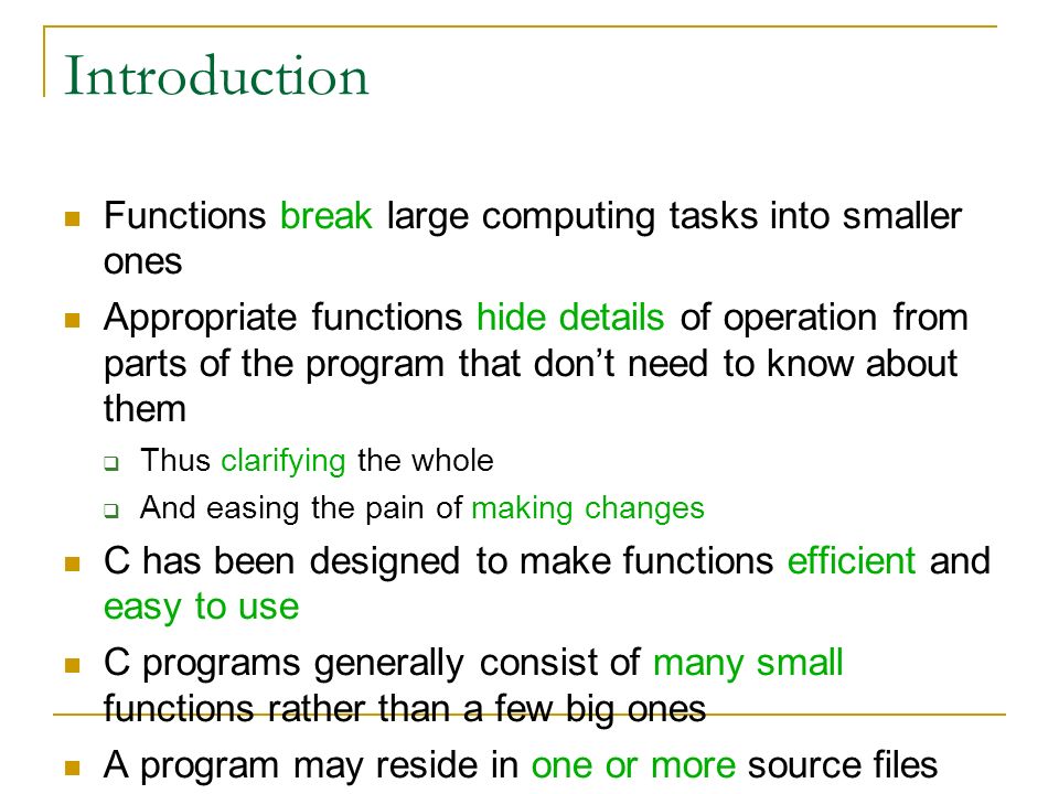 Functions And Program Structure Chapter 4 Introduction Functions Break Large Computing Tasks Into Smaller Ones Appropriate Functions Hide Details Of Ppt Download