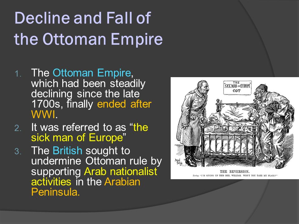 Chapter 10. Section 1. Decline and Fall of the Ottoman Empire 1. The  Ottoman Empire, which had been steadily declining since the late 1700s,  finally ended. - ppt download