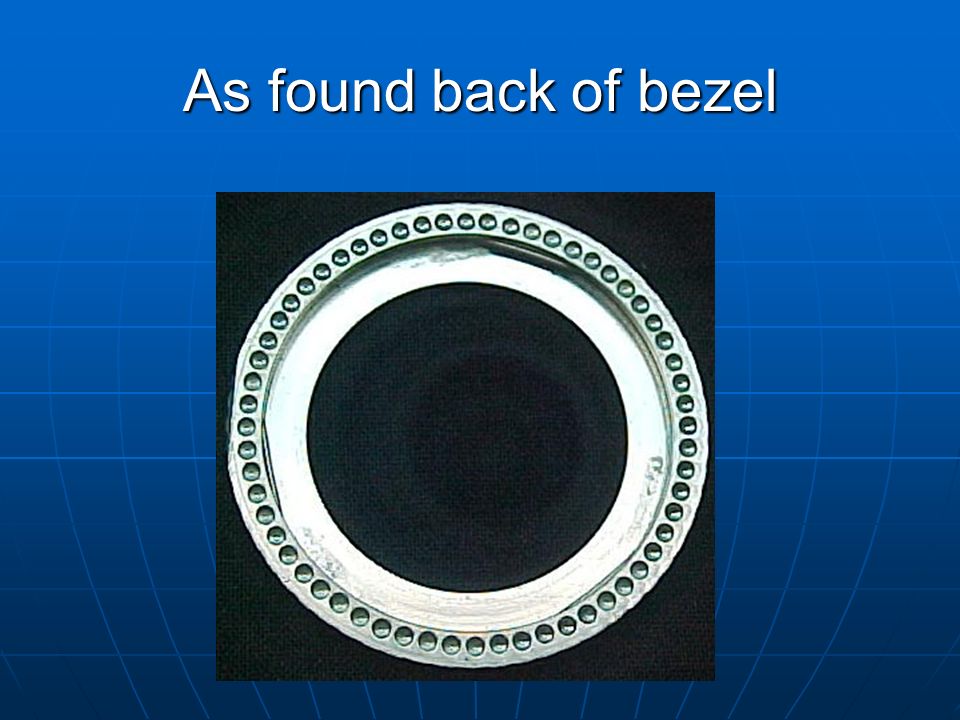 As found back of bezel