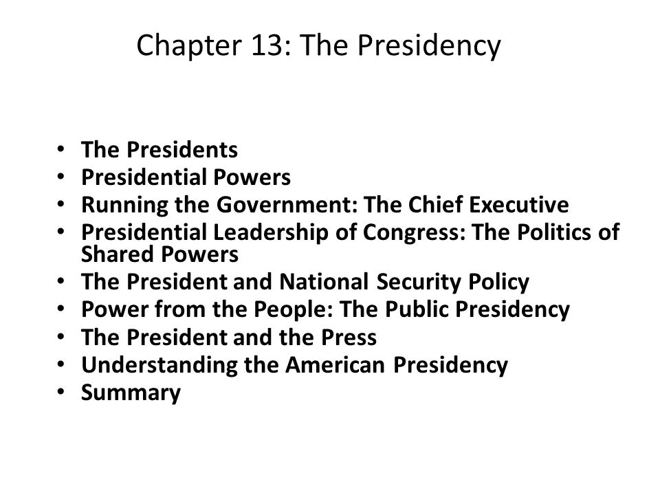Chapter 13 The Presidency The Presidents Presidential