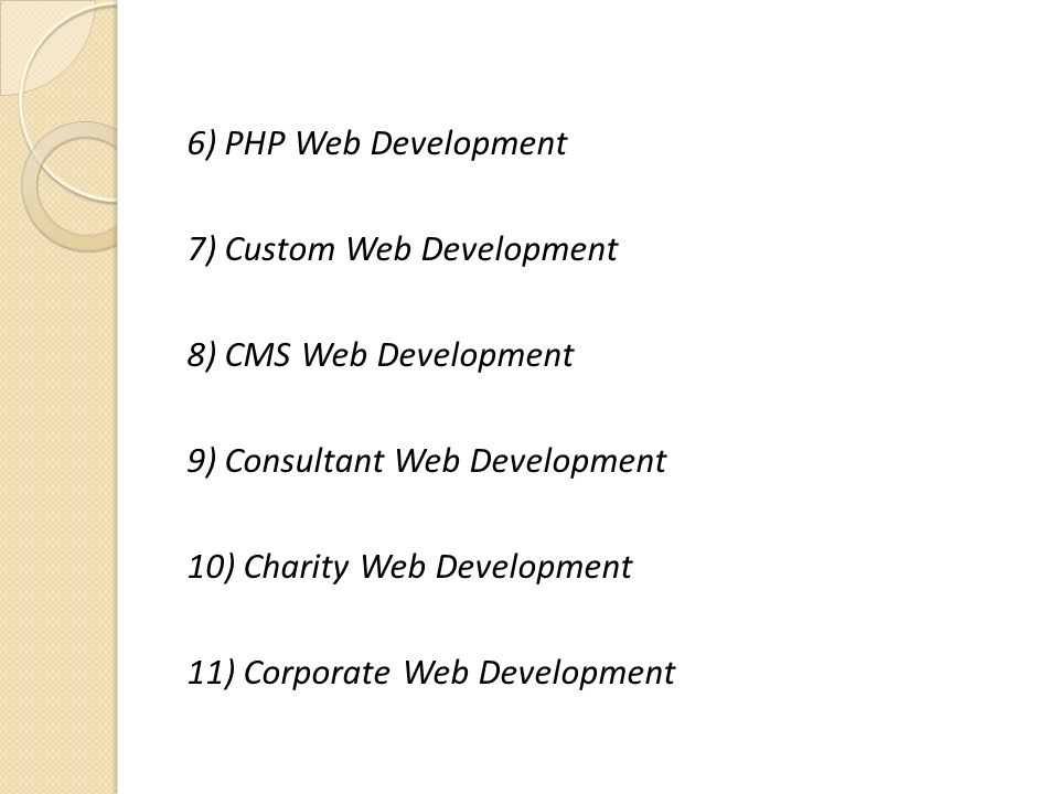 6) PHP Web Development 7) Custom Web Development 8) CMS Web Development 9) Consultant Web Development 10) Charity Web Development 11) Corporate Web Development
