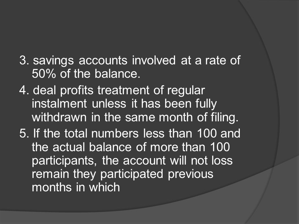 3. savings accounts involved at a rate of 50% of the balance.