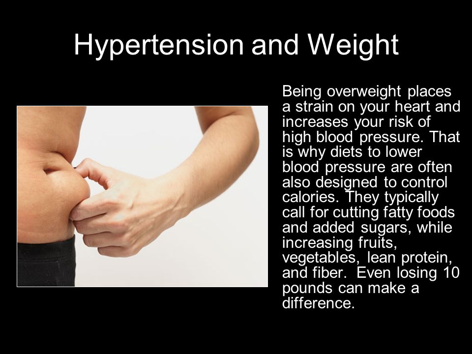 Hypertension and Weight Being overweight places a strain on your heart and increases your risk of high blood pressure.