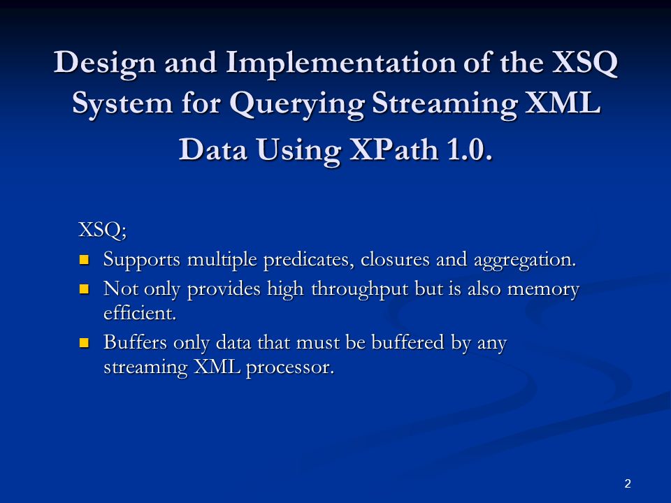 2 Design and Implementation of the XSQ System for Querying Streaming XML Data Using XPath 1.0.