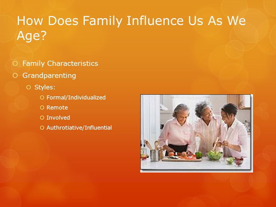 Family and Social Supports As We Age Goals To explore how family ...