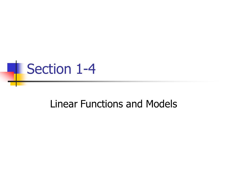 Section 1-4 Linear Functions and Models