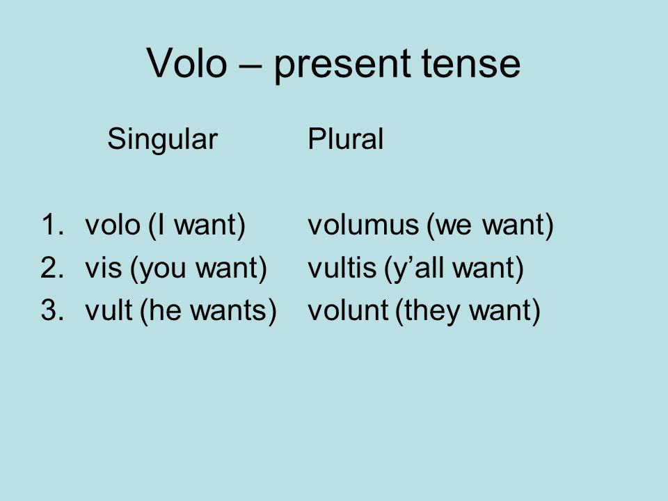 More Irregular Verbs volo, velle, volui – to want nolo, nolle, nolui – to  not want, be unwilling. - ppt download