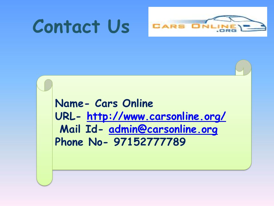 Contact Us Name- Cars Online URL-   Mail Id- Phone No Name- Cars Online URL-   Mail Id- Phone No