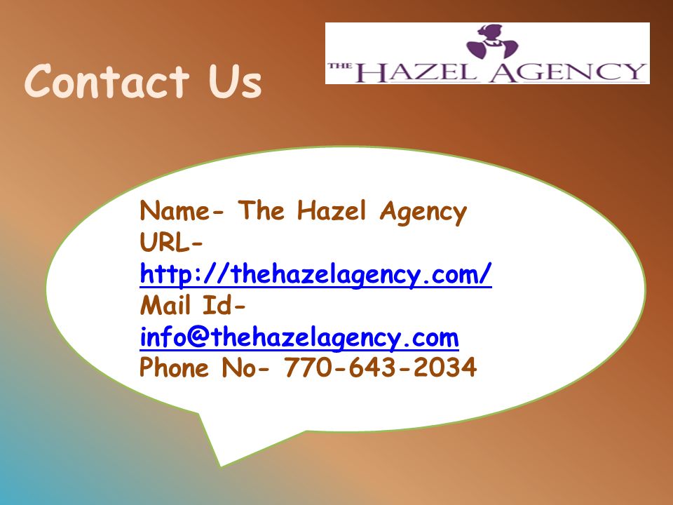 Contact Us Name- The Hazel Agency URL-     Mail Id-  Phone No