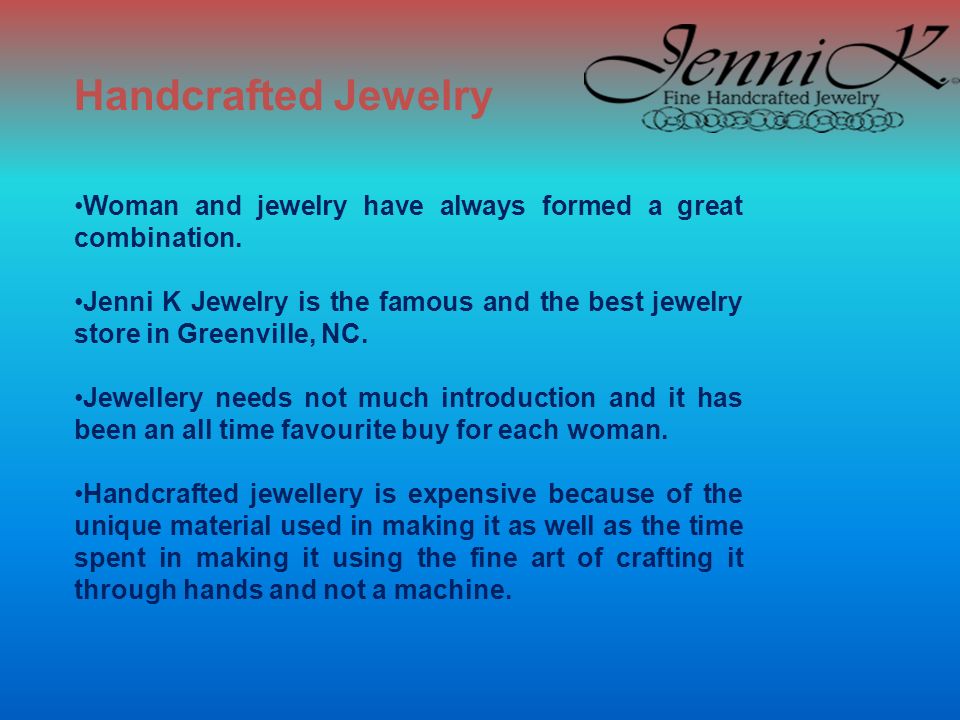 Handcrafted Jewelry Woman and jewelry have always formed a great combination.