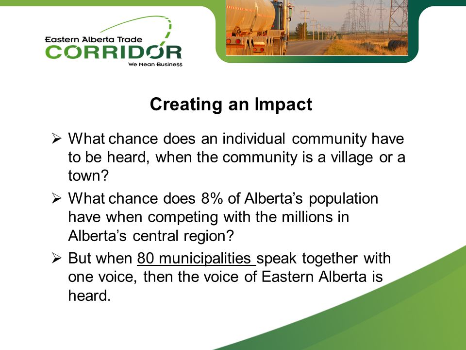 Creating an Impact  What chance does an individual community have to be heard, when the community is a village or a town.