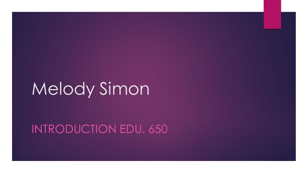 Melody Simon INTRODUCTION EDU. 650