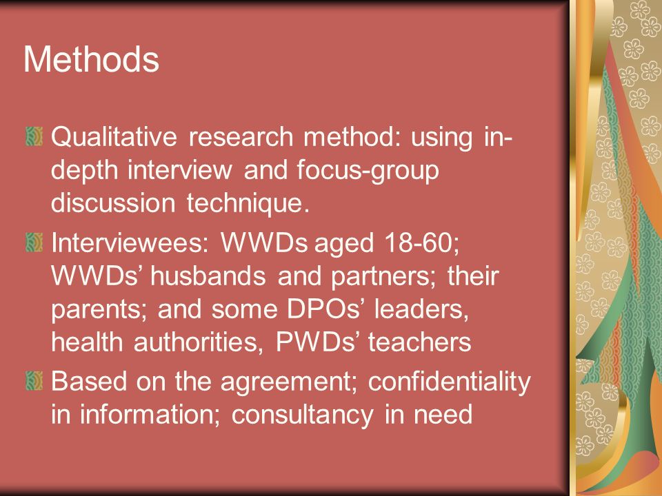 Methods Qualitative research method: using in- depth interview and focus-group discussion technique.