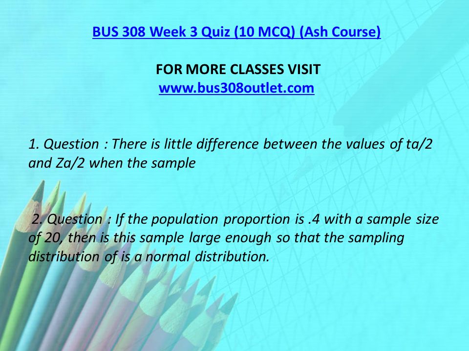BUS 308 Week 3 Quiz (10 MCQ) (Ash Course) FOR MORE CLASSES VISIT   1.