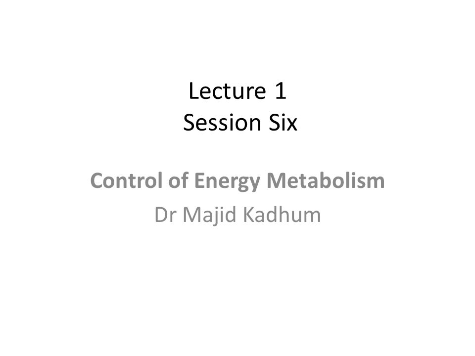 Control of Energy Metabolism