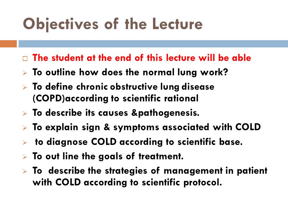 Objectives of the Lecture  The student at the end of this lecture will be able  To outline how does the normal lung work.