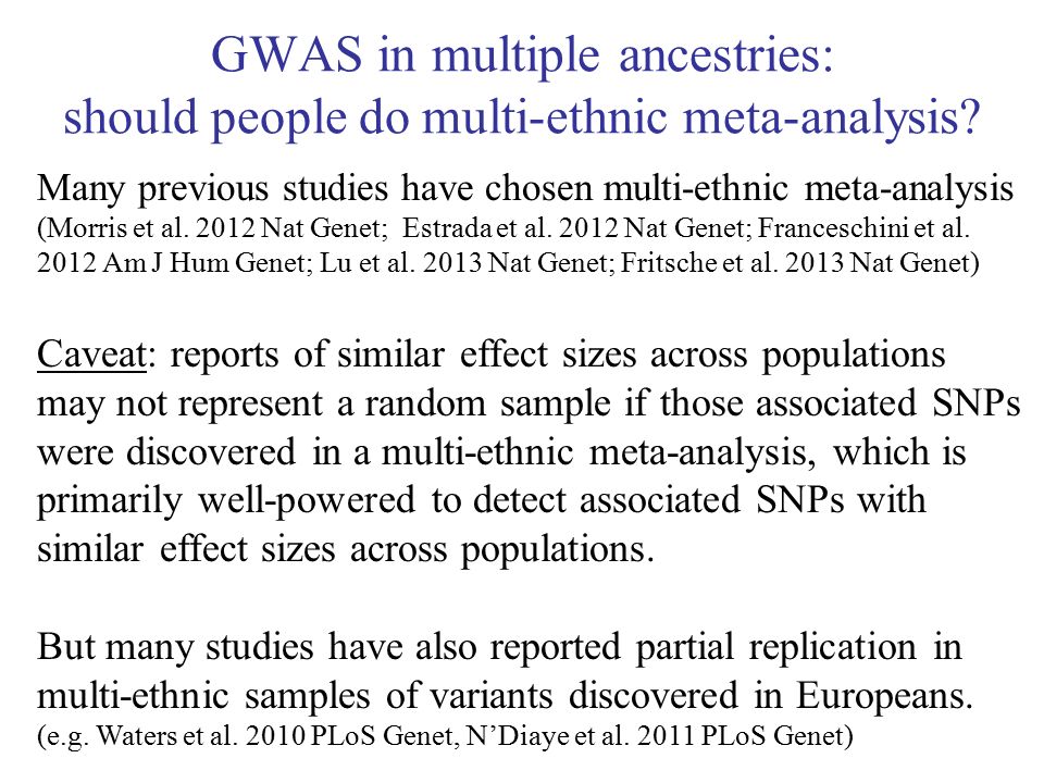 GWAS in multiple ancestries: should people do multi-ethnic meta-analysis.