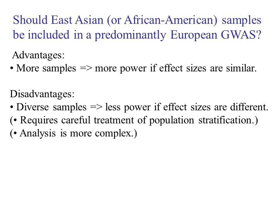 Should East Asian (or African-American) samples be included in a predominantly European GWAS.