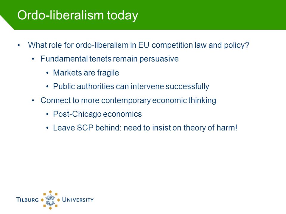 Ordo-liberalism today What role for ordo-liberalism in EU competition law and policy.