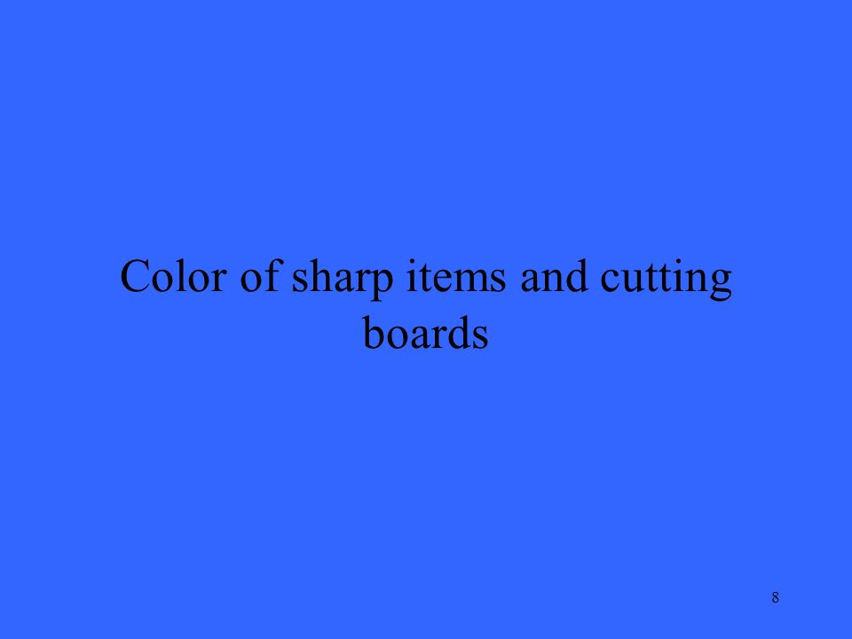 8 Color of sharp items and cutting boards