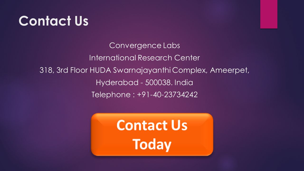 Contact Us Convergence Labs International Research Center 318, 3rd Floor HUDA Swarnajayanthi Complex, Ameerpet, Hyderabad