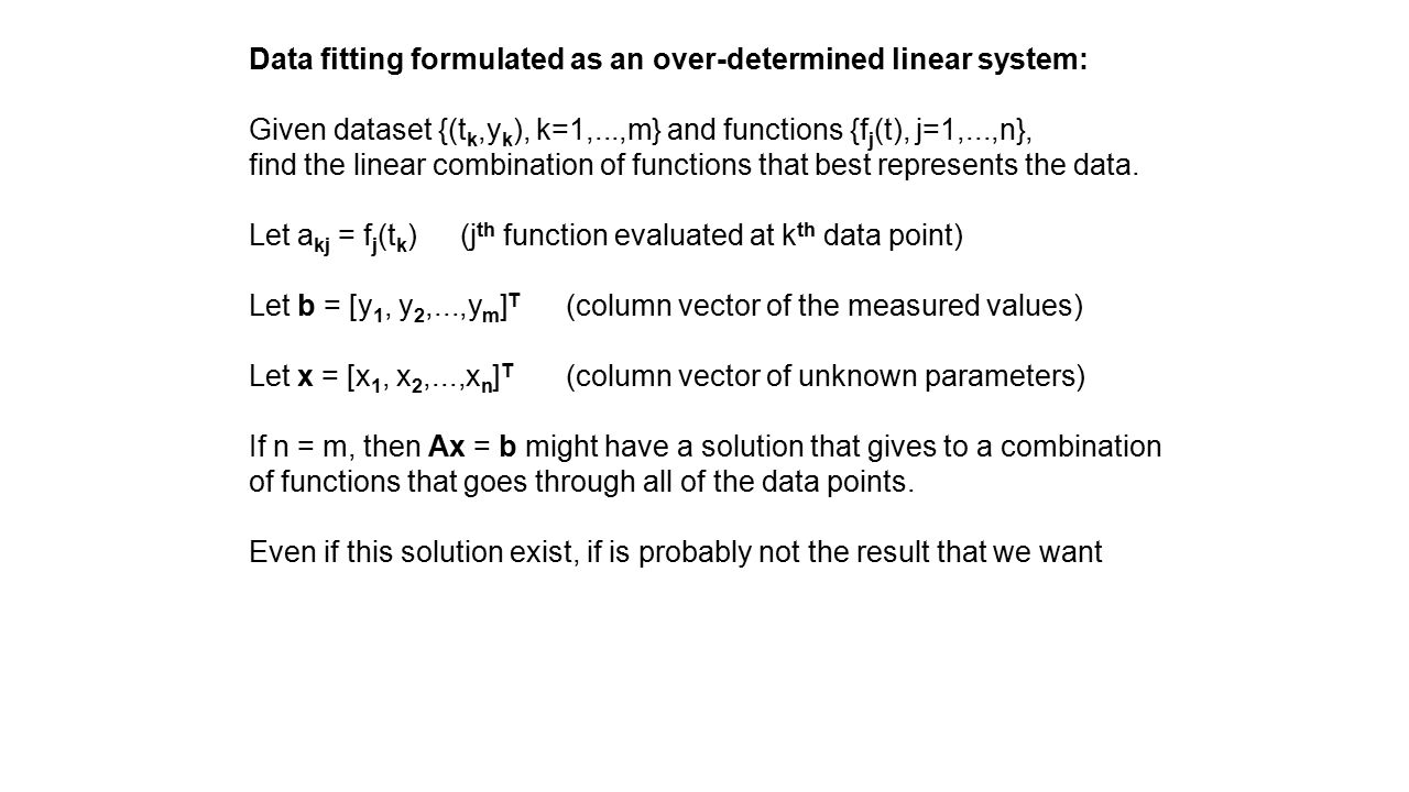 Chapter 12 Data Analysis By Linear Least Squares Overview Formulate Problem As An Over Determined Linear System Of Equations Solve The Linear System Ppt Download