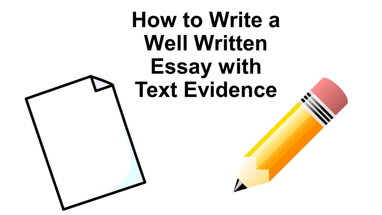 Small Essays In English How English As A World Language Essay also Political Science Essays How To Write A Well Written Essay With Text Evidence Ppt Download Cause And Effect Essay Topics For High School