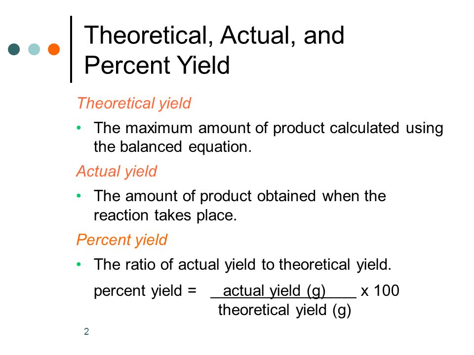 1 Percent Yield Chapter Theoretical Actual And Percent Yield Theoretical Yield The Maximum Amount Of Product Calculated Using The Balanced Equation Ppt Download 1 Percent Yield Chapter Theoretical Actual And Percent Yield Theoretical Yield The Maximum Amount Of Product Calculated Using The Balanced Equation Ppt Download