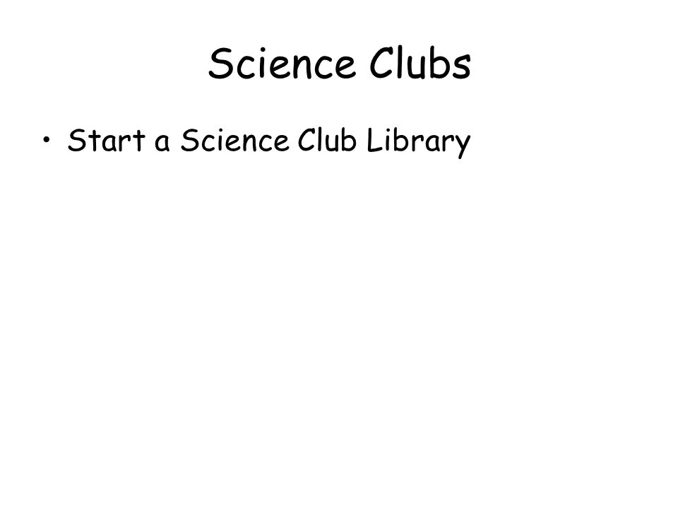 Science Clubs Start a Science Club Library