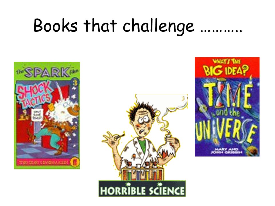 Books that challenge ………..