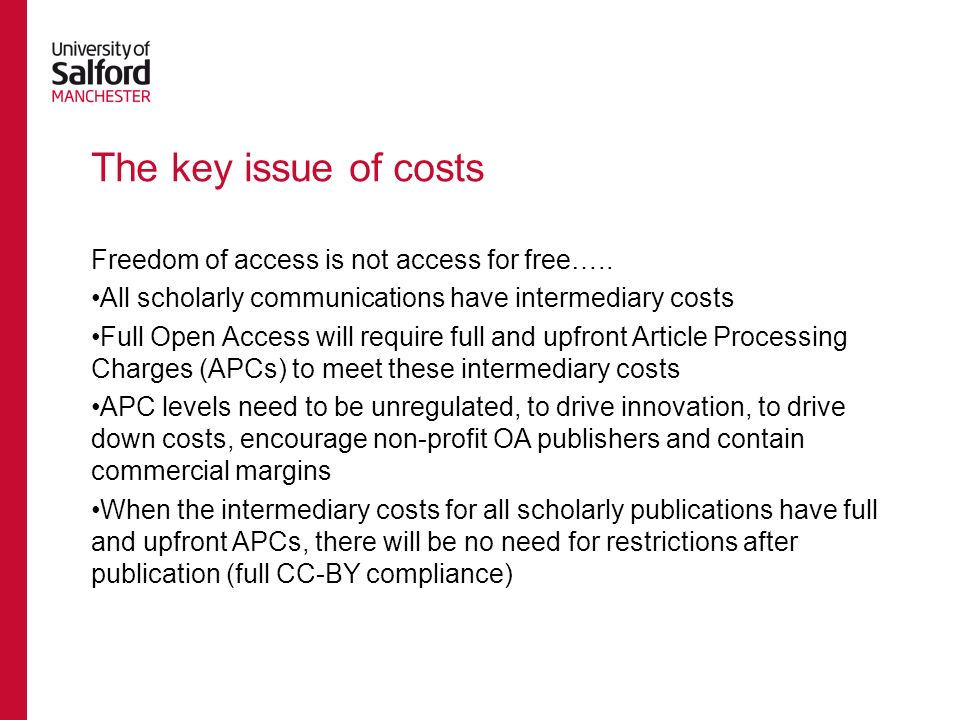 The key issue of costs Freedom of access is not access for free…..