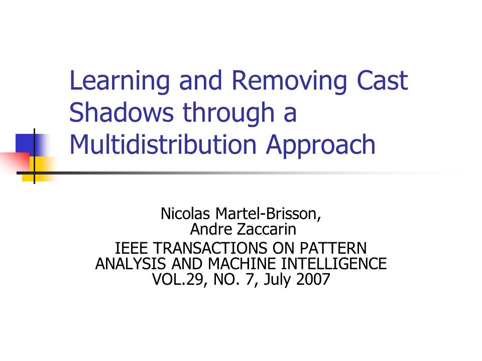 Learning And Removing Cast Shadows Through A Multidistribution Gorgeous Ieee Transactions On Pattern Analysis And Machine Intelligence Learning And Removing Cast Shadows Through A Multidistribution Gorgeous Ieee Transactions On Pattern Analysis And Machine Intelligence