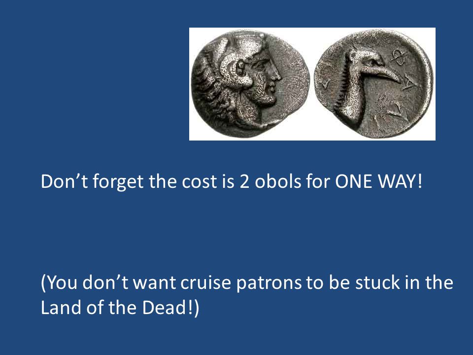 Don’t forget the cost is 2 obols for ONE WAY.